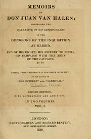 Cover of: Memoirs of Don Juan van Halen: comprising the narrative of his imprisonment in the dungeons of the Inquisition at Madrid, and of his escape, his journey to Russia, his campaign with the army of the Caucasus, &c. &c.