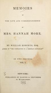 Cover of: Memoirs of the life and correspondence of Mrs. Hannah More by William Roberts