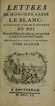 Cover of: Lettres de Monsieur l'Abbé Le Blanc: historigraphe des bastimens du roi