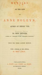 Cover of: Memoirs of life of Anne Boleyn, queen of Henry VIII. by Elizabeth Ogilvy Benger