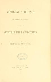 Cover of: Memorial addresses, on several occasions by Henry B. Anthony