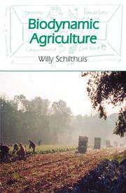 Biodynamic Agriculture by Willy Schilthuis