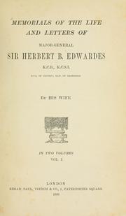 Cover of: Memorials of the life and letters of Major-General Sir Herbert B. Edwardes, K.C.B., K.C.S.L., D.C.L. of Oxford; LL. D. of Cambridge. by Sir Herbert Benjamin Edwardes