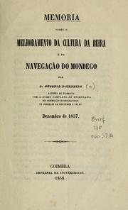 Cover of: Memoria sobre o melhoramento da cultura da Beira e da navegação do Mondego