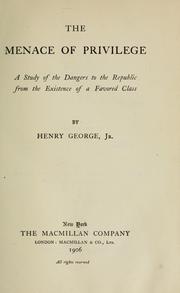 Cover of: The menace of privilege by Henry George
