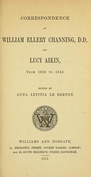 Cover of: Correspondence of William Ellery Channing, D. D., and Lucy Aikin: from 1826 to 1842