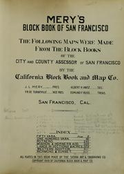 Cover of: Mery's block book of San Francisco by by the California Block Book and Map Co.