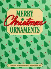 Cover of: Merry Christmas ornaments: a collection of festive favorites from Leisure Arts.