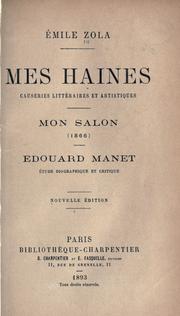 Cover of: Mes haines: causeries littéraires et artistiques.  Mon salon. Édouard Manet, étude biographique et critique.
