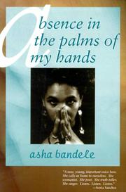 Cover of: Absence in the palm of my hands & other poems by asha bandele