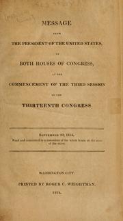 Cover of: Message from the President of the United States, to both Houses of Congress, at the commencement of the third session of the thirteenth Congress. --