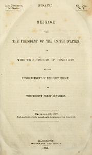 Cover of: Message from the President of the United States, to the two houses of Congress, at the commencement of the first session of the Thirty-first Congress: December 24, 1849.  Read, and ordered to be printed, with the accompanying documents.