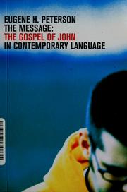 Cover of: The message: the Gospel of John in contemporary language