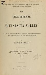 Cover of: The Metaspermae of the Minnesota valley: a list of the higher seed-producing plants indigenous to the drainage-basin of the Minnesota river