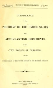 Cover of: Message of the President of the United States and accompanying documents to the two Houses of Congress at the commencement of the second session of the fortieth congress.
