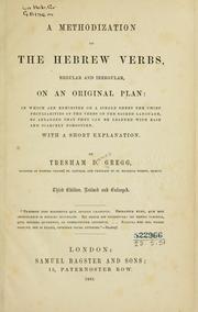 Cover of: A methodization of the Hebrew verbs, regular and irregular, on an original plan ... by Tresham Dames Gregg