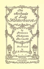 Cover of: The methods of Lady Walderhurst by Frances Hodgson Burnett