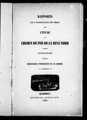 Cover of: Rapports de l'ingénieur-en-chef sur l'étude du Chemin de fer de la rive Nord: et des directeurs sur les ressources probables de ce chemin