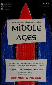 Cover of: Middle ages: an outline-history from the Decline of the Roman Empire through the Reformation