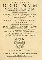 Cover of: Militarium ordinum origines, statuta, symbola, et insignia, iconibus, additis genuinis