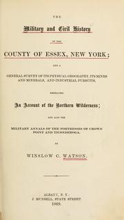 Cover of: The military and civil history of the county of Essex, New York by Winslow C. Watson, Winslow C. Watson