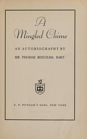 Cover of: A mingled chime | Beecham, Thomas Sir