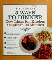 Cover of: Minutemeals 3 ways to dinner: new ideas for kitchen staples in 20 minutes