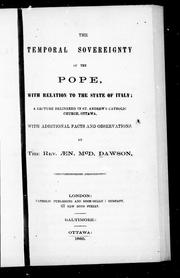 The temporal sovereignty of the Pope with relation to the state of Italy by Aeneas McDonell Dawson