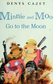 Cover of: Minnie and Moo go to the moon by Denys Cazet