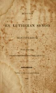 Cover of: Minutes of the Ev. Lutheran Synod and Ministerium of North Carolina: convened in Organ Church, Rowan County, April 30, 1847.