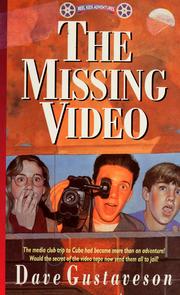 Cover of: The missing video by Dave Gustaveson