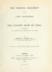 Cover of: The missing fragment of the Latin translation of the fourth book of Ezra by discovered and edited with an introduction and notes, by Robert L. Bensley. Edited for the syndics of the University Press. 