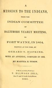 Cover of: A mission to the Indians, from the Indian committee of Baltimore Yearly Meeting, to Fort Wayne, in 18O4 | Gerard T. Hopkins
