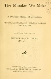 Cover of: The mistakes we make: a practical manual of corrections in history, language, and fact, for readers and writers