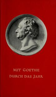 Cover of: Mit Goethe durch das Jahr by Johann Wolfgang von Goethe, Johann Wolfgang von Goethe
