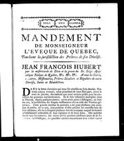 Cover of: Mandement de Monseigneur l'évêque de Québec, touchant la jurisdiction des prêtres de son diocèse by Eglise catholique. Diocèse de Québec. Evêque (1788-1797 : Hubert)