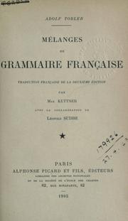 Cover of: Mélanges de grammaire française.: Traduction française de la 2. éd. par Max Kuttner avec la collaboration de Léopold Sudre.