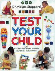 Test your child by Stoppard, Miriam.