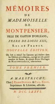Cover of: Mémoires de Mademoiselle de Montpensier: fille de Gaston d'Orléans, frere de Louis XIII, roi de France.