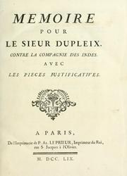 Cover of: Mémoire pour le sieur Dupleix, contre la Compagnie des Indes: avec les pieces justificatives.