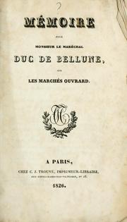 Cover of: Mémoire pour Monsieur le maréchal duc de Bellune sur les marchés Ouvrard