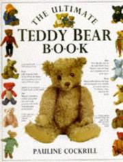 Ultimate Teddy Bear Book (The Ultimate) by Pauline Cockrill