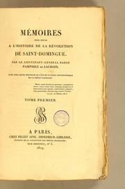 Cover of: Mémoires pour servir à l'histoire de la révolution de Saint-Domingue. by Lacroix, Pamphile vicomte de