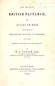 Cover of: The modern British Plutarch: or, Lives of men distinguished in the recent history of England for their talents, virtues, or achievements