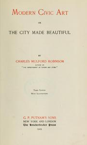 Cover of: Modern Civic Art: or, The City Made Beautiful