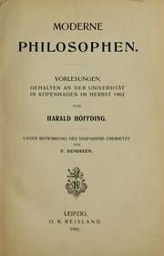 Cover of: Moderne Philosophen: Vorlesungen, gehalten an der Universität in Kopenhagen im Herbst 1902.  Unter Mitwirkung des Verfassers übers. von F. Bendixen