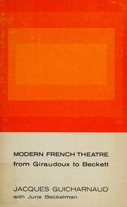 Modern French theatre from Giraudoux to Beckett by Jacques Guicharnaud