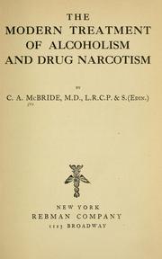Cover of: The modern treatment of alcoholism and drug narcotism