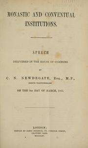 Cover of: Monastic and conventual institutions: speech delivered in the House of Commons