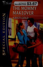 Cover of: The mommy makeover by Kristi Gold